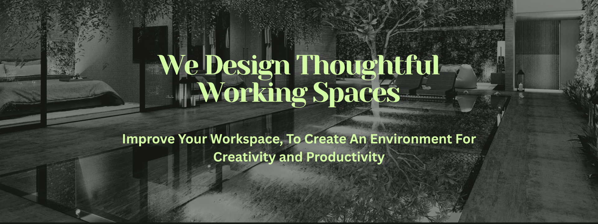 We Design Thoughtful Working Spaces